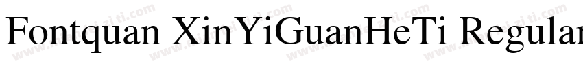 Fontquan XinYiGuanHeTi Regular字体转换